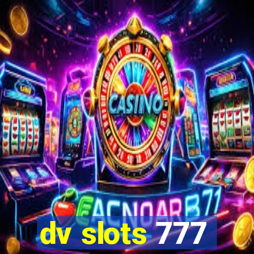 dv slots 777